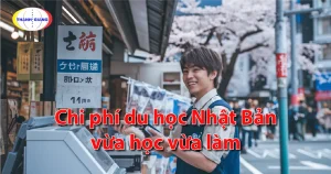 chi phí du học nhật bản vừa học vừa làm