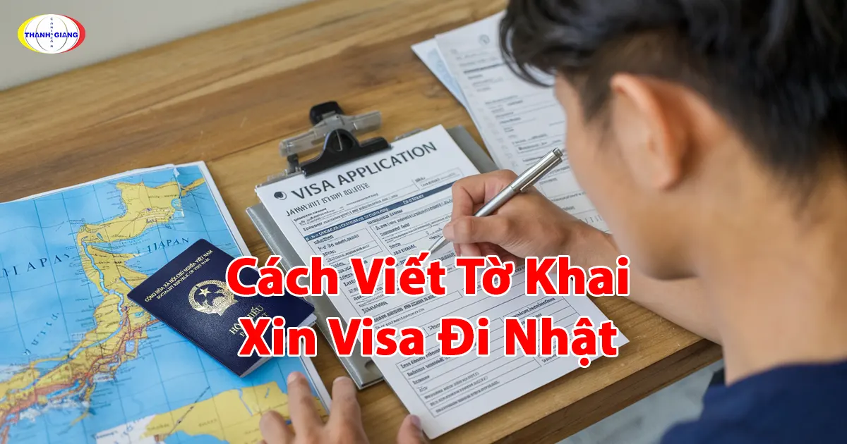 Cách Viết Tờ Khai Xin Visa Đi Nhật