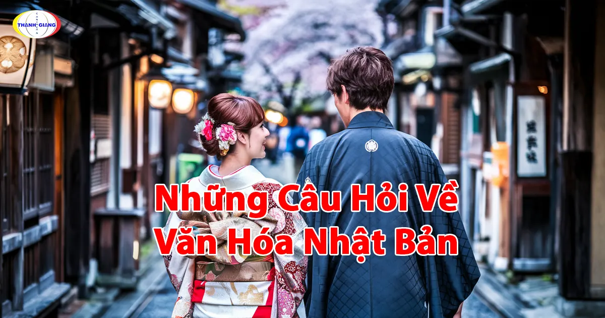 Những Câu Hỏi Về Văn Hóa Nhật Bản